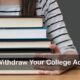 How To Withdraw Your College Admission