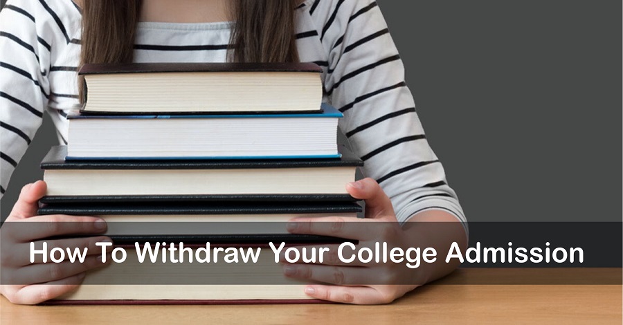 How To Withdraw Your College Admission