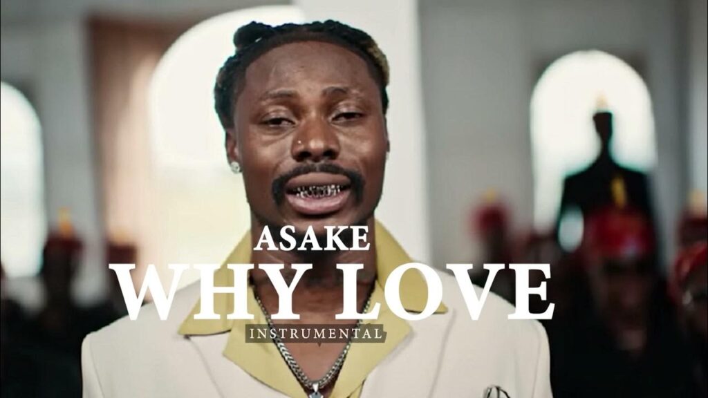 WHY LOVE – Asake