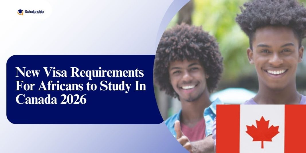 New Visa Requirements For Africans to Study In Canada 2026 1068x534 1
